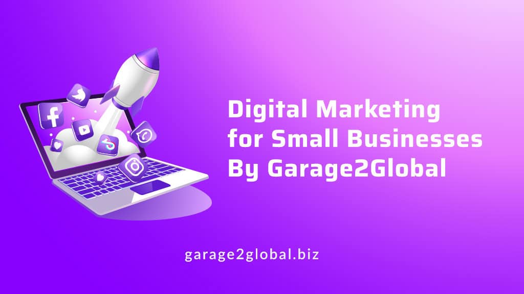 digital marketing for small businesses by garage2global, affordable digital marketing with garage2global, online marketing services by garage2global, boost online presence with garage2global, increase online sales by garage2global