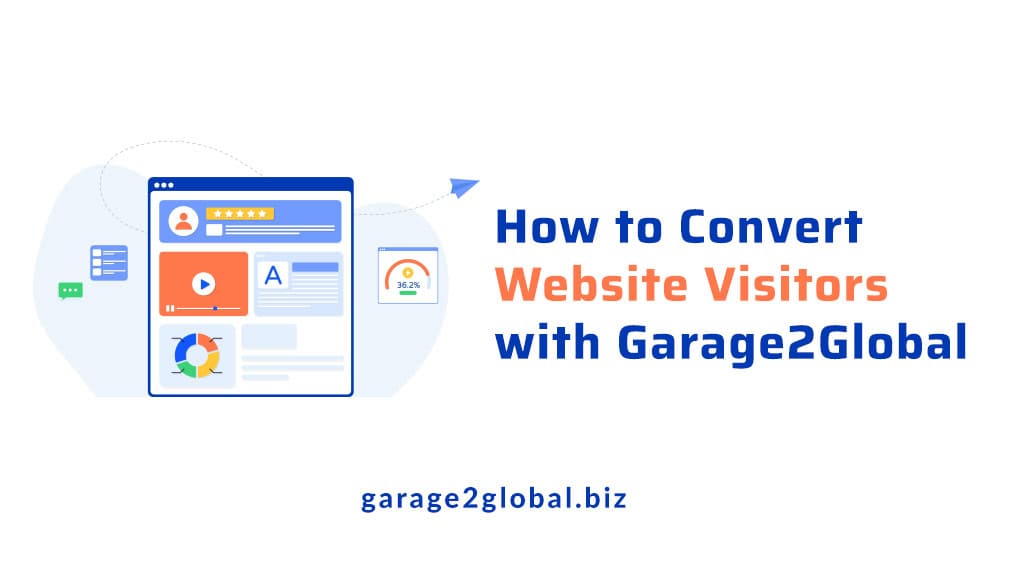 Convert Website Visitors with Garage2Global, boost organic traffic with garage2global, increase online sales by garage2global, boost online presence with garage2global, boost website traffic with garage2global