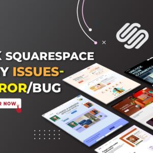 I will Fix Squarespace Bug, Squarespace Issues, Squarespace Errors & Problems